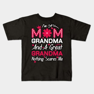 I'm A Mom Grandma And A Great Grandma Nothing Scares Me Kids T-Shirt